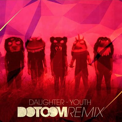 youth daughter remix|daughter youth youtube.